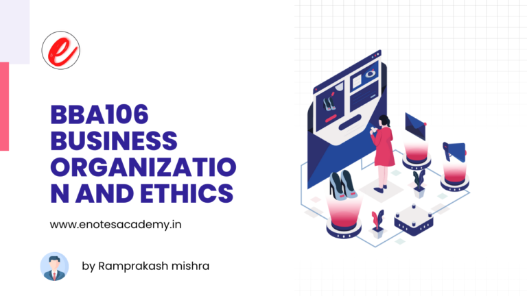 BBA106 Business Organization and Ethics